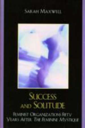 Success and Solitude de Sarah Maxwell