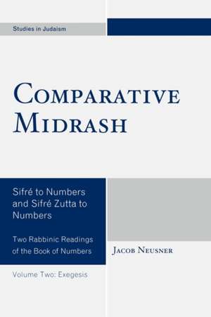 Comparative Midrash, Volume Two de Jacob (Research Professor of Religion and TheologyBard College Neusner