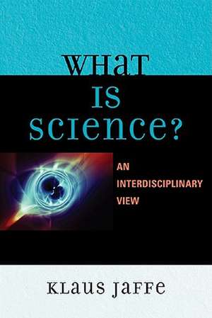 What Is Science? de Klaus Jaffe