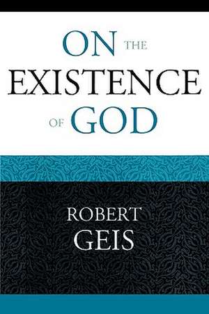 On the Existence of God de Robert Geis