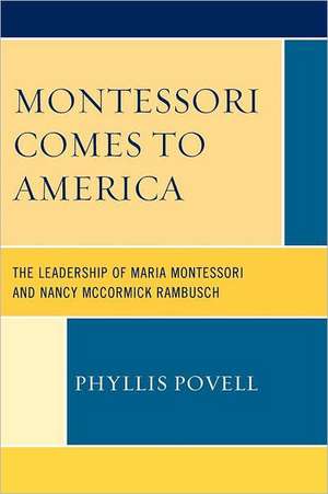 Montessori Comes to America de Phyllis Povell