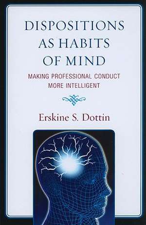 Dispositions as Habits of Mind de Erskine S. Dottin