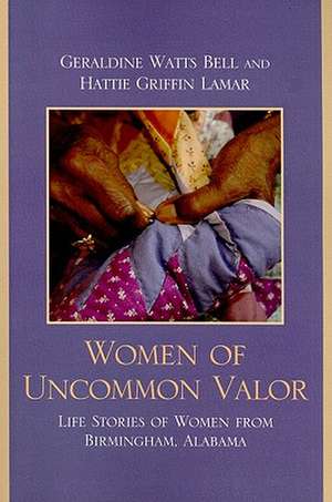 Women of Uncommon Valor de Geraldine Watts Bell