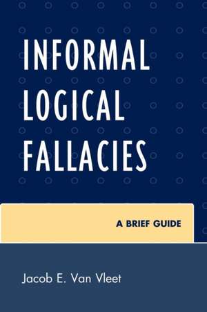 Informal Logical Fallacies de Jacob E. Van Vleet