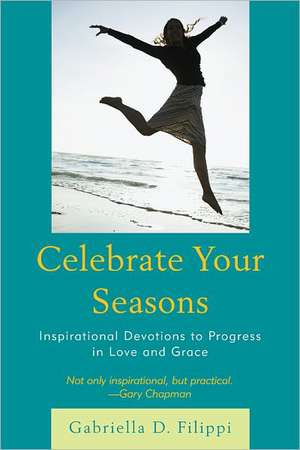 Celebrate Your Seasons de Gabriella D. Filippi