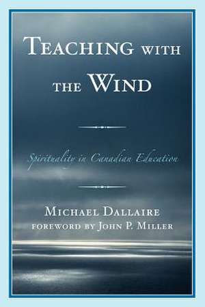 Teaching with the Wind de Michael Dallaire