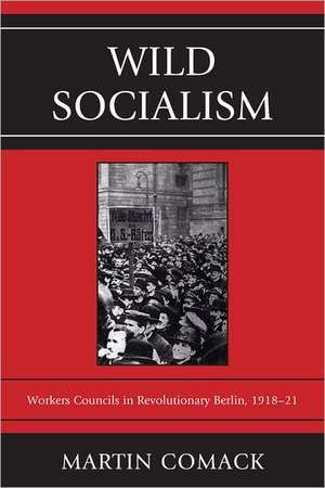 Wild Socialism de Martin Comack