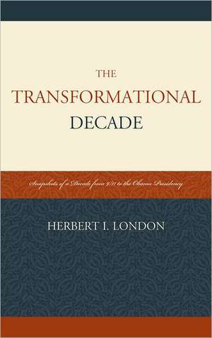 The Transformational Decade de Herbert I. London