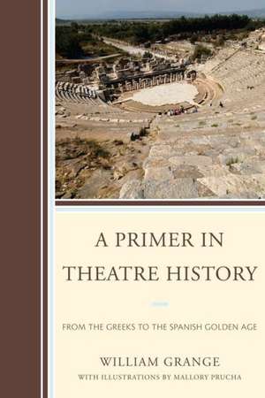 A Primer in Theatre History de William Grange