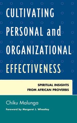 Cultivating Personal and Organizational Effectiveness de Chiku Malunga