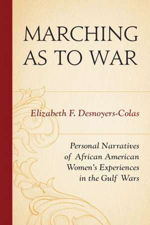 Marching as to War de Elizabeth F. Desnoyers-Colas