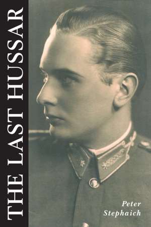 The Last Hussar de Peter Stephaich