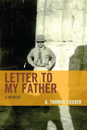 LETTER TO MY FATHER A MEMOIR de G. Thomas Couser