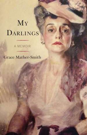 My Darlings de Grace Mather-Smith