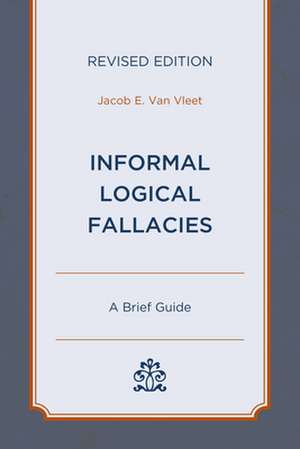 Informal Logical Fallacies de Jacob E. Van Vleet