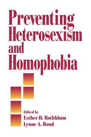 Preventing Heterosexism and Homophobia de Esther D. Rothblum