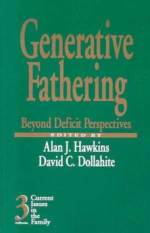 Generative Fathering: Beyond Deficit Perspectives de Alan J. Hawkins