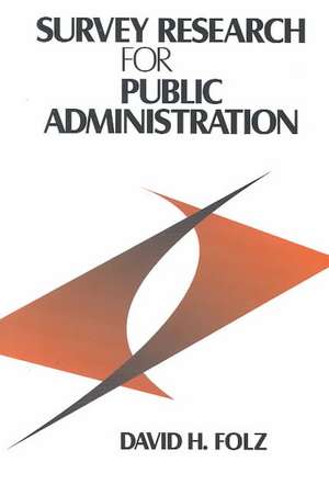 Survey Research for Public Administration de David H. Folz