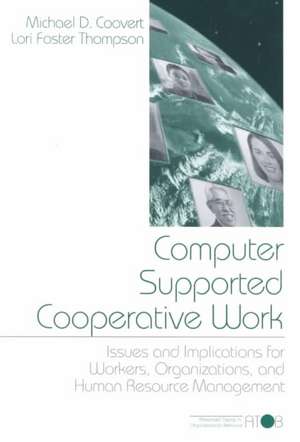 Computer Supported Cooperative Work: Issues and Implications for Workers, Organizations, and Human Resource Management de Michael D. Coovert