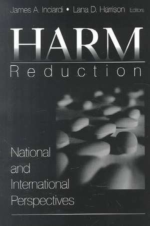 Harm Reduction: National and International Perspectives de James A. Inciardi