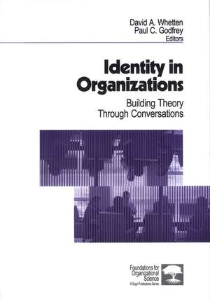 Identity in Organizations: Building Theory Through Conversations de David A. Whetten