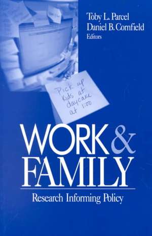 Work and Family: Research Informing Policy de Toby L. Parcel