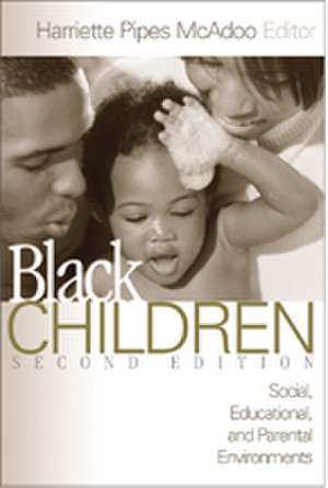 Black Children: Social, Educational, and Parental Environments de Harriette Pipes McAdoo