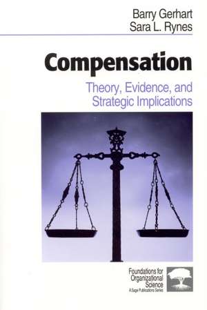 Compensation: Theory, Evidence, and Strategic Implications de Barry Gerhart