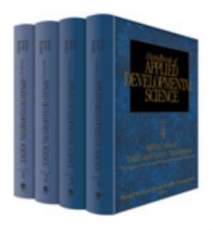 Handbook of Applied Developmental Science: Promoting Positive Child, Adolescent, and Family Development Through Research, Policies, and Programs de Richard M. Lerner