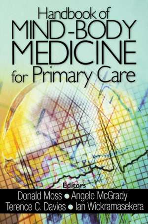 Handbook of Mind-Body Medicine for Primary Care de Donald P. Moss