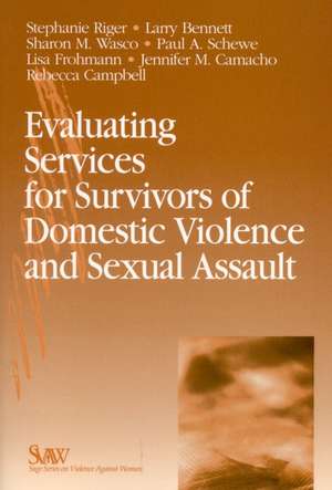 Evaluating Services for Survivors of Domestic Violence and Sexual Assault de Stephanie Riger