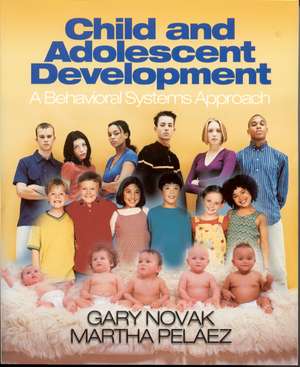 Child and Adolescent Development: A Behavioral Systems Approach de Gary D. Novak