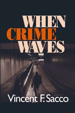 When Crime Waves de Vincent F. Sacco