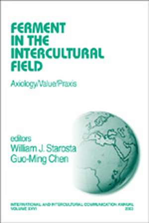 Ferment in the Intercultural Field: Axiology/Value/Praxis de William J. Starosta