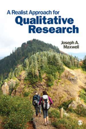 A Realist Approach for Qualitative Research de Joseph A. Maxwell