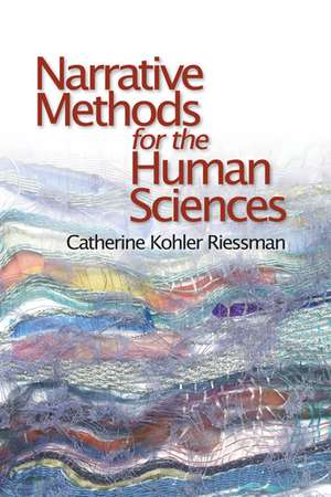 Narrative Methods for the Human Sciences de Catherine Kohler Riessman