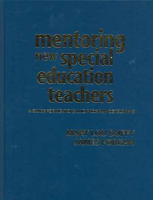 Mentoring New Special Education Teachers: A Guide for Mentors and Program Developers de Mary Lou Duffy