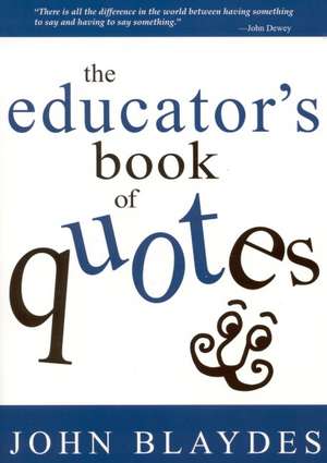 The Educator's Book of Quotes de John Blaydes