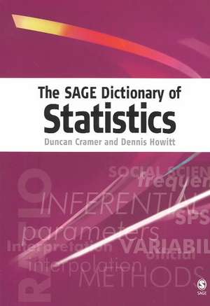 The SAGE Dictionary of Statistics: A Practical Resource for Students in the Social Sciences de Duncan Cramer