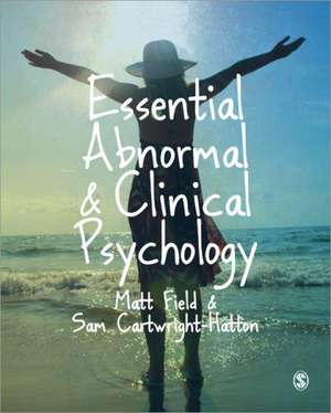 Essential Abnormal and Clinical Psychology de Matt Field