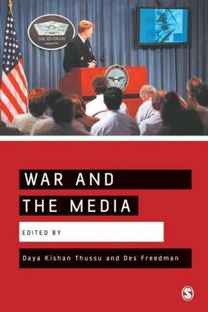 War and the Media: Reporting Conflict 24/7 de Daya Thussu