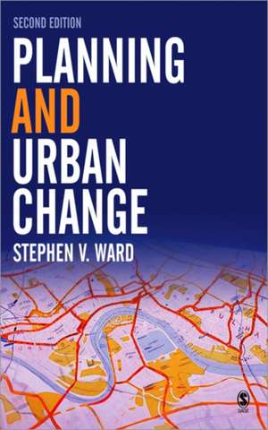 Planning and Urban Change de Stephen Ward