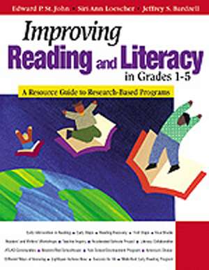 Improving Reading and Literacy in Grades 1-5: A Resource Guide to Research-Based Programs de Edward Patrick St. John