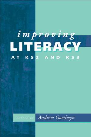 Improving Literacy at KS2 and KS3 de Andrew Goodwyn