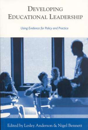 Developing Educational Leadership: Using Evidence for Policy and Practice de Lesley Anderson