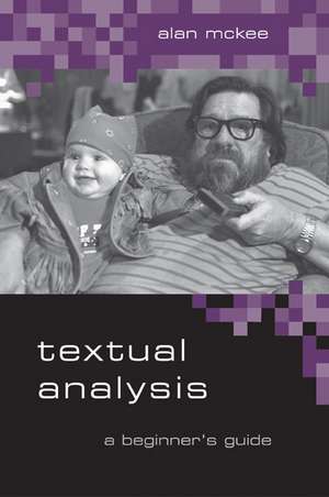 Textual Analysis: A Beginner's Guide de Alan McKee