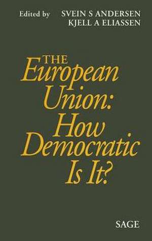 The European Union: How Democratic Is It? de Svein Andersen