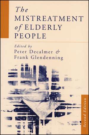 The Mistreatment of Elderly People de Peter Decalmer