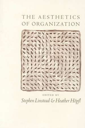 The Aesthetics of Organization de Stephen Andrew Linstead