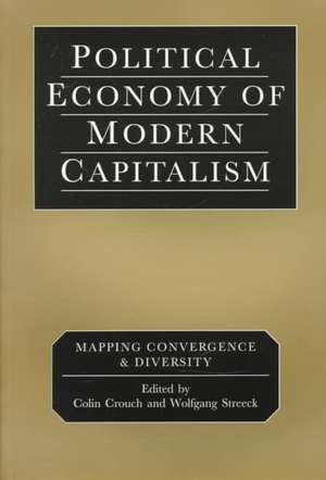 Political Economy of Modern Capitalism: Mapping Convergence and Diversity de Colin Crouch